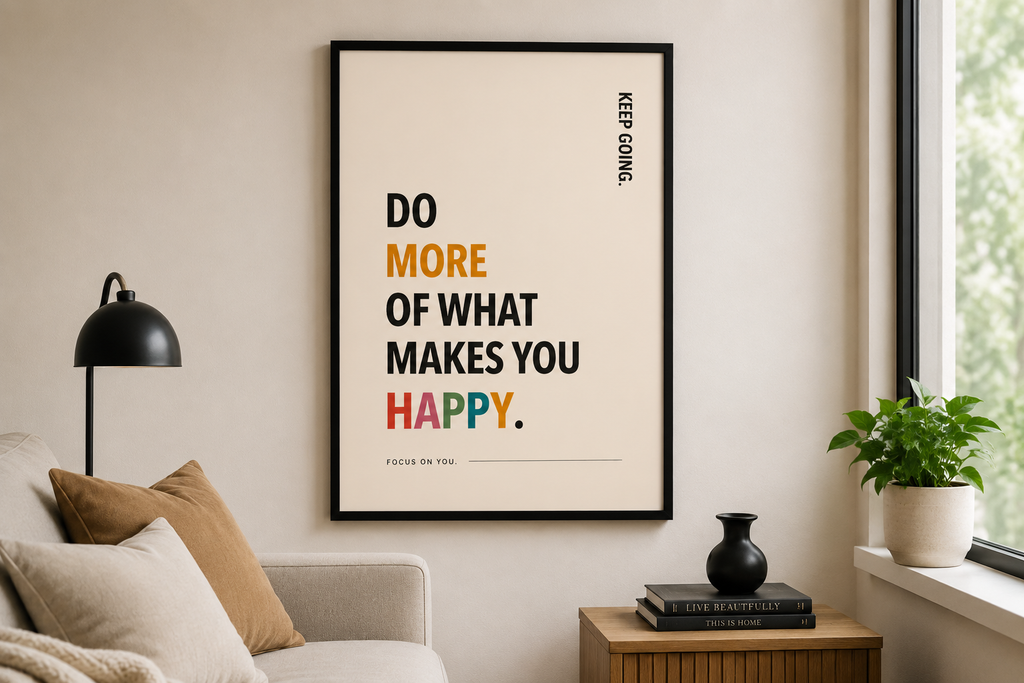 Do More of What Makes You Happy Motivational Poster | Positive Minimalist Wall Art Print