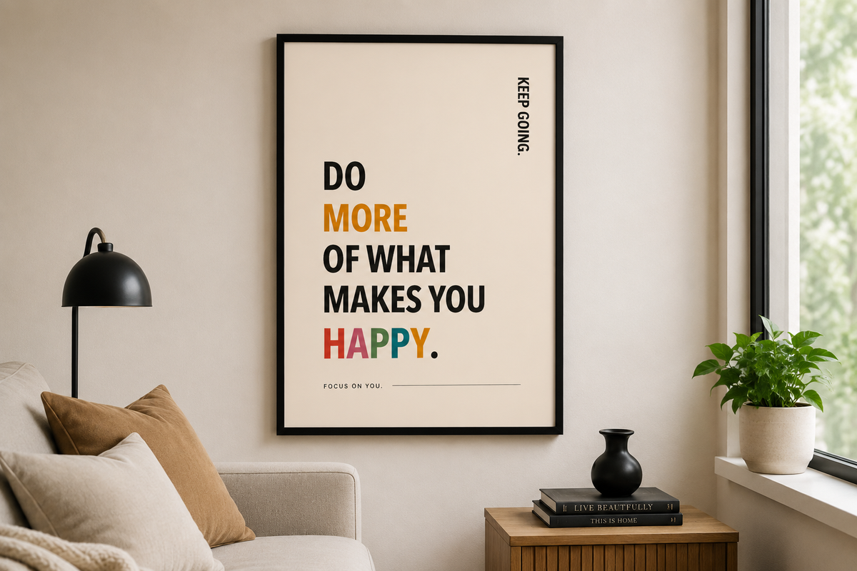Do More of What Makes You Happy Motivational Poster | Positive Minimalist Wall Art Print