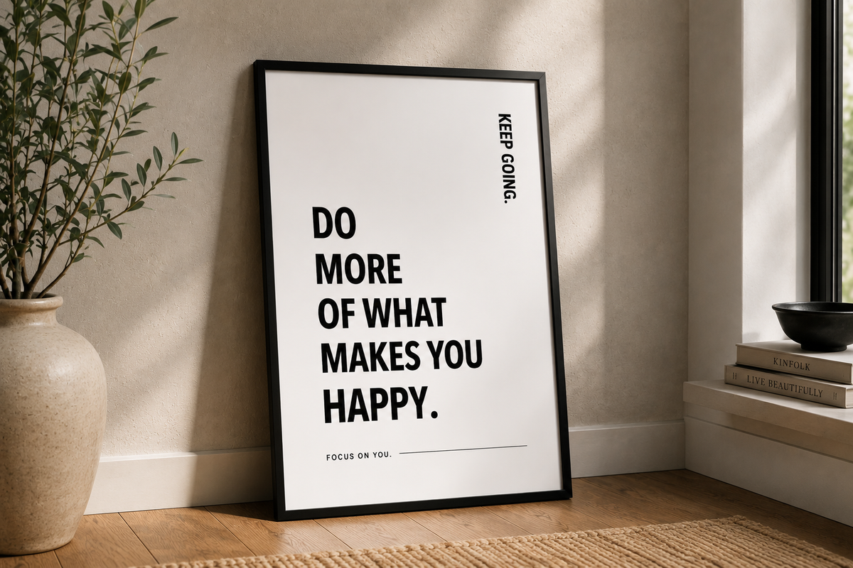 Do More of What Makes You Happy Monochrome Motivational Poster | Minimalist Wall Art Print