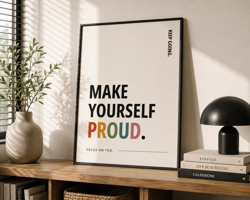 Make Yourself Proud Motivational Poster | Positive Minimalist Wall Art Print