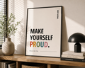 Make Yourself Proud Motivational Poster | Positive Minimalist Wall Art Print