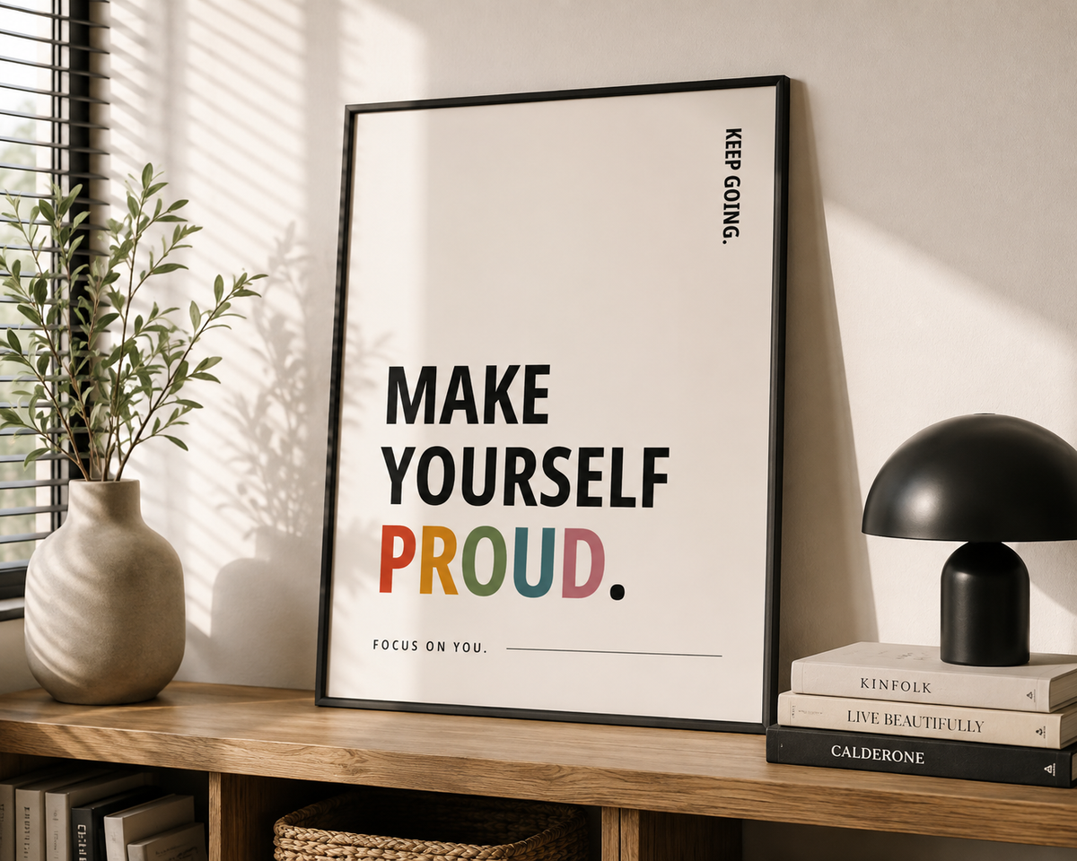 Make Yourself Proud Motivational Poster | Positive Minimalist Wall Art Print