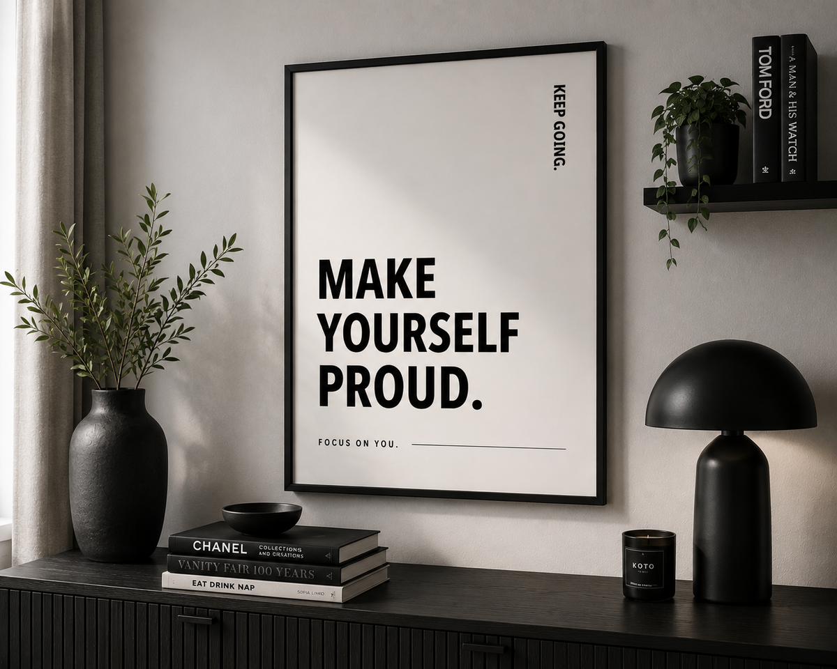 Make Yourself Proud Monochrome Motivational Poster | Positive Minimalist Wall Art Print