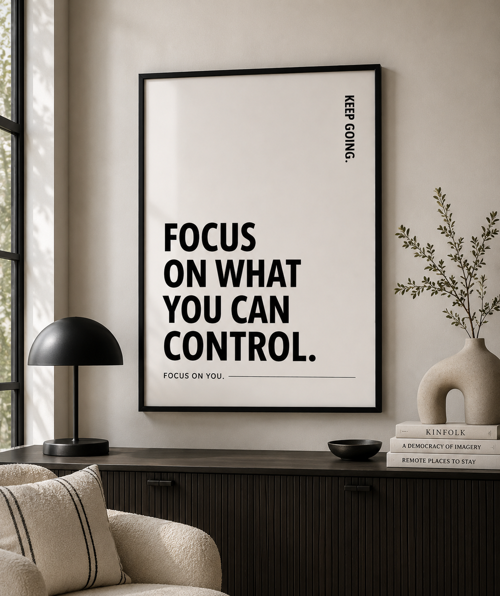 Focus On What You Can Control Monochrome Motivational Poster | Positive Minimalist Wall Art Print