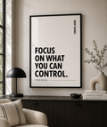 Focus On What You Can Control Monochrome Motivational Poster | Positive Minimalist Wall Art Print