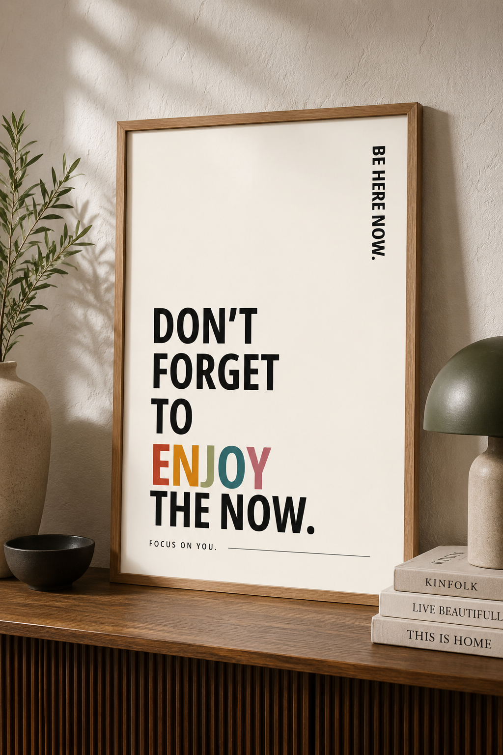 Don’t Forget To Enjoy The Now Motivational Poster | Positive Minimalist Wall Art Print