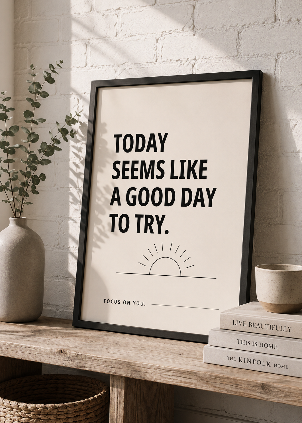 Today Seems Like A Good Day To Try Monochrome Motivational Poster | Positive Minimalist Wall Art Print