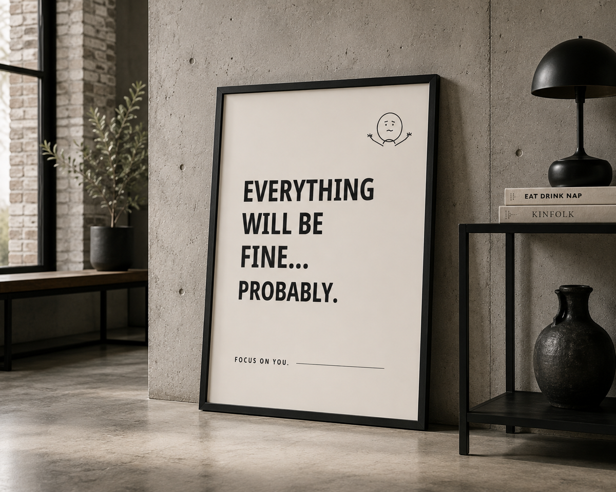 Everything Will Be Fine Probably Monochrome Motivational Poster | Positive Minimalist Wall Art Print