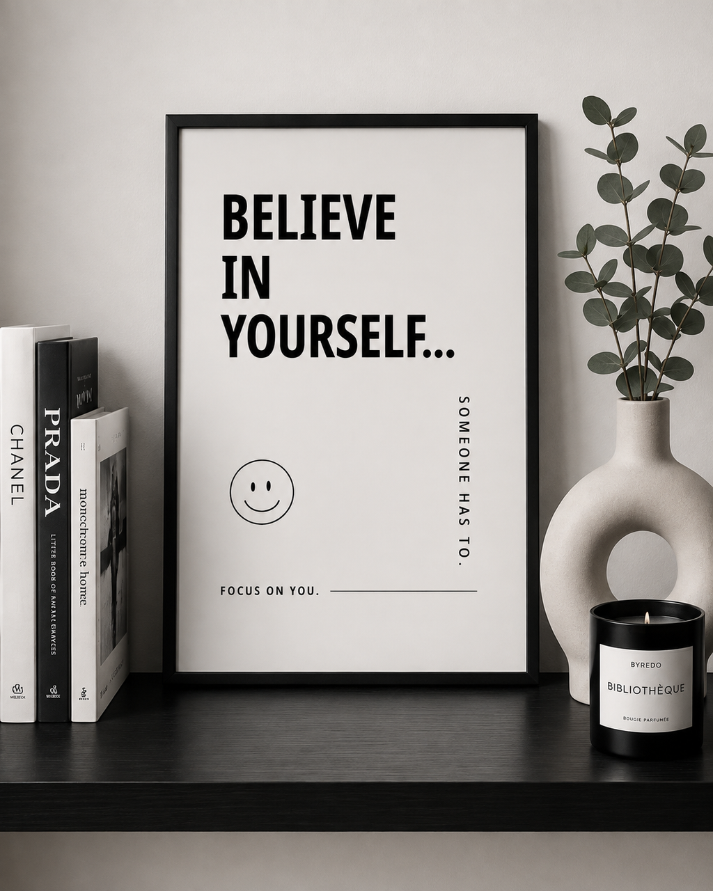 Believe In Yourself Monochrome Motivational Poster | Positive Minimalist Wall Art Print