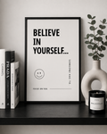 Believe In Yourself Monochrome Motivational Poster | Positive Minimalist Wall Art Print