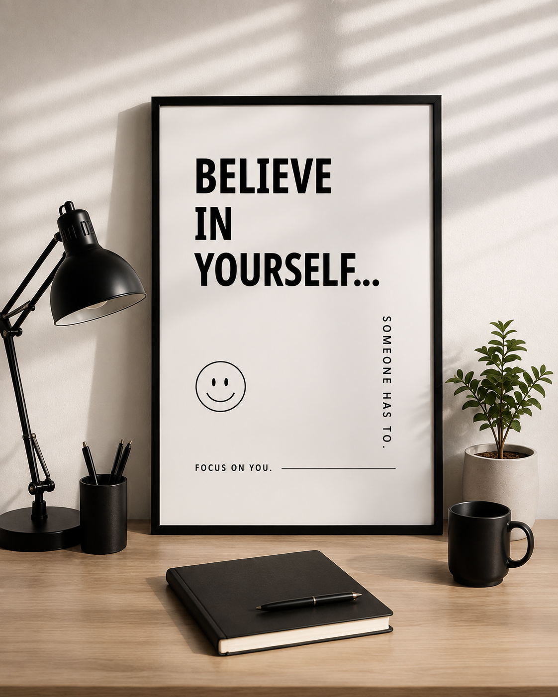 Believe In Yourself Monochrome Motivational Poster | Positive Minimalist Wall Art Print