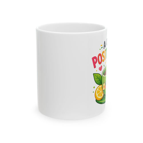A Cup of Positivi-Tea Mug