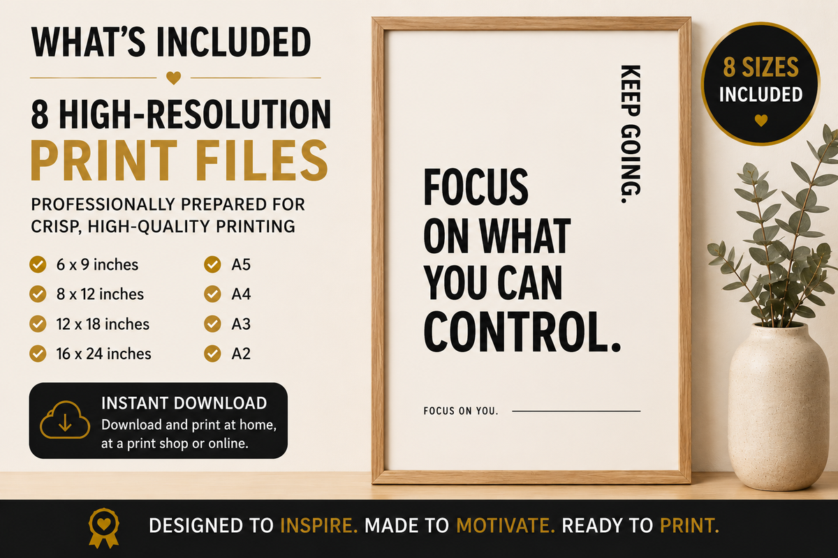 Focus On What You Can Control Monochrome Printable Wall Art | Digital Download