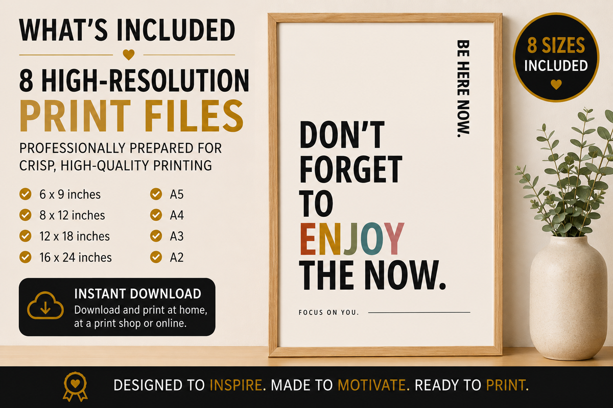 Don’t Forget To Enjoy The Now Printable Wall Art | Digital Download