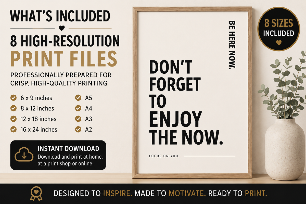 Don’t Forget To Enjoy The Now Monochrome Printable Wall Art | Digital Download