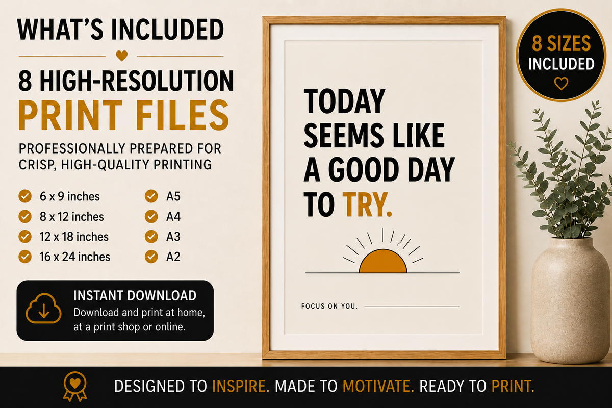 Today Seems Like A Good Day To Try Printable Wall Art | Digital Download